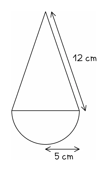 A cone sitting on top of a hemisphere so the two share a circular join: the slant edge of the cone is 12 cm and the radius of the hemisphere is 5 cm, and the flat circle where they meet is inside the solid rather than on its surface